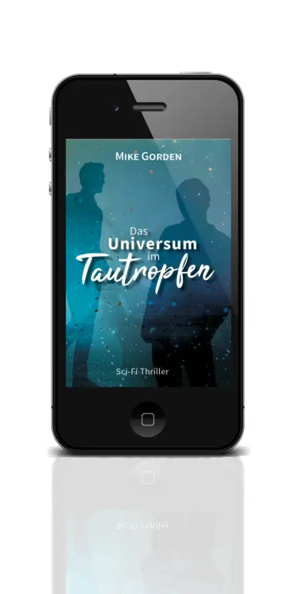 Mike Gorden – Das Universum im Tautropfen